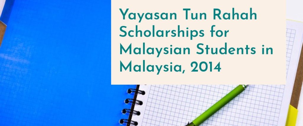 Yayasan Tun Rahah Scholarships for Malaysian Students in Malaysia, 2014