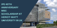 IPE 40th Anniversary MSc Scholarship at Heriot-Watt University in UK
