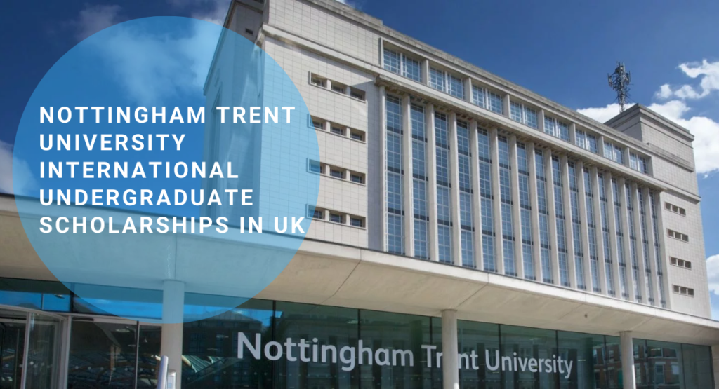 Nottingham Trent University International Undergraduate Scholarships in UK