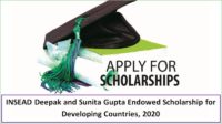 INSEAD Deepak and Sunita Gupta Endowed Scholarship for Developing Countries, 2020