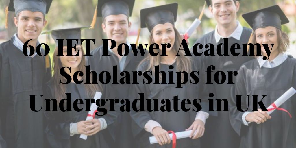 60 IET Power Academy Scholarships for Undergraduates in UK