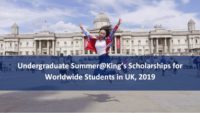 KCL Fully Funded Undergraduate Summer School Scholarships for International Students in UK, 2019