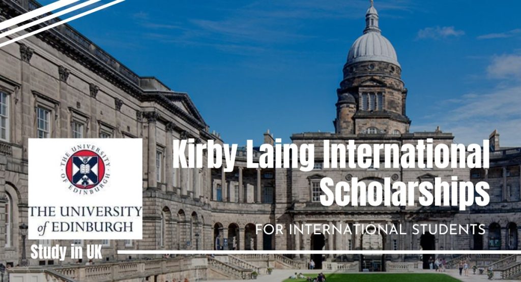 Kirby Laing International Scholarships at University of Edinburgh in UK, 2023