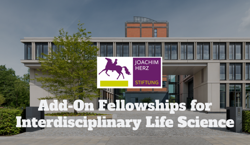 30 Add-On Fellowships for Interdisciplinary Life Science at Joachim Herz Stiftung in Germany, 2020