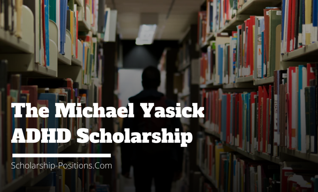 The Michael Yasick ADHD Scholarship Scholarship Positions 2023 2024