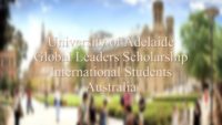University of Adelaide Global Leaders Scholarship for International Students in Australia, 2019