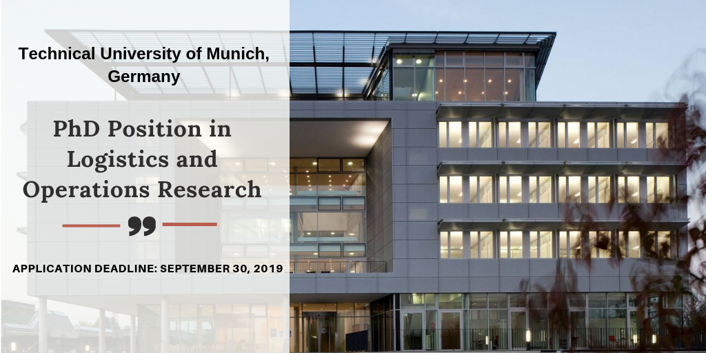 Technical University of Munich PhD Position in Logistics and Operations Research in Germany