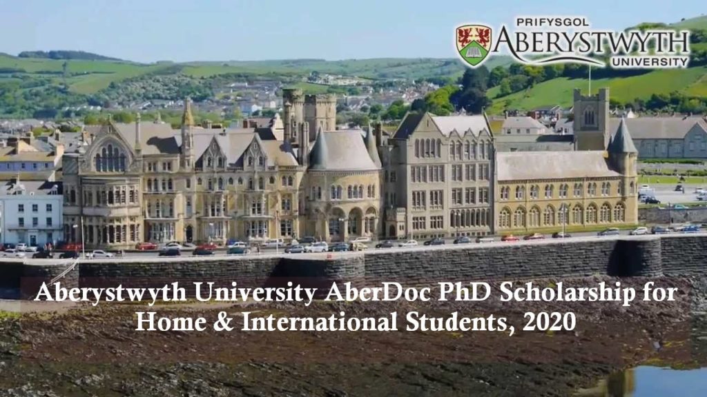 Aberystwyth University AberDoc PhD Scholarship for Home & International Students, 2020