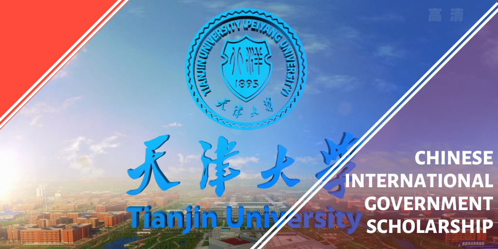 Chinese International Government Scholarship- Chinese University Program Tianjin University 2020