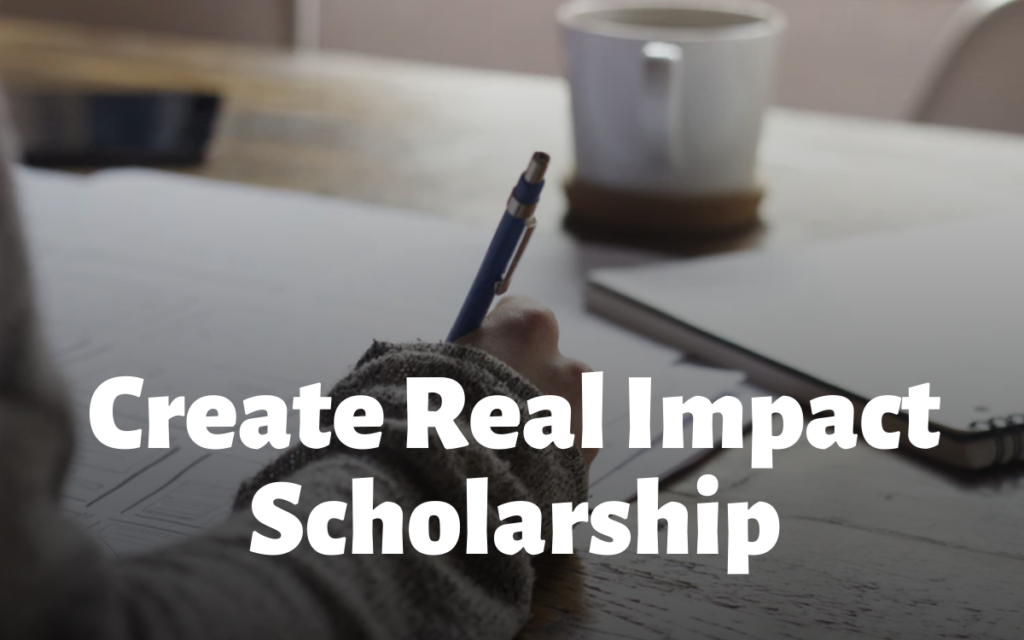 Create Real Impact Scholarship