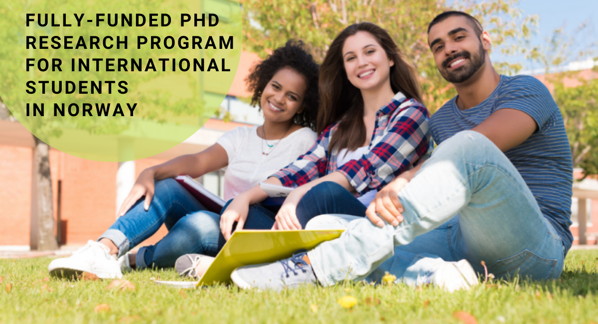 Fullyfunded PhD Research Program for International Students in Norway