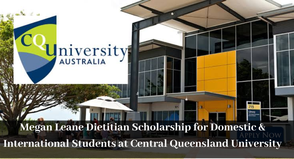 Megan Leane Dietitian Scholarship for Domestic & International Students at Central Queensland University