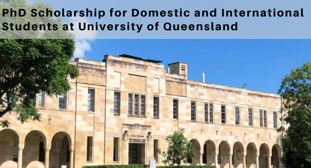 PhD Scholarship for Domestic and International Students at University of Queensland