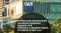 Science and Engineering Financial Hardship Bursary for Domestic & International Students at QUT , 2020