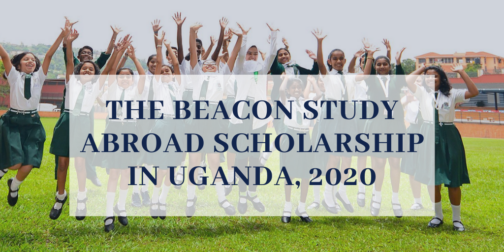 The Beacon Study Abroad Scholarship in Uganda, 2020 Scholarship