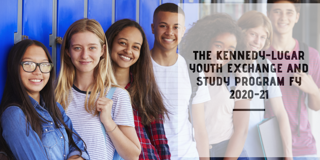 The Kennedy-Lugar Youth Exchange and Study Program FY 2020-21