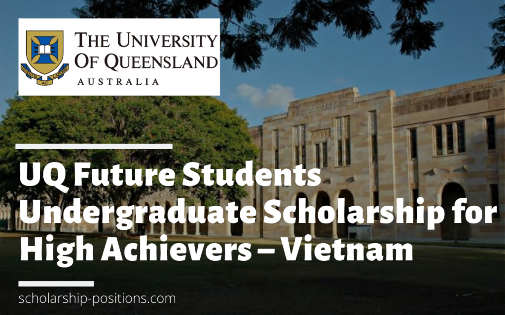 UQ Future Students Undergraduate Scholarship for High Achievers from Vietnam