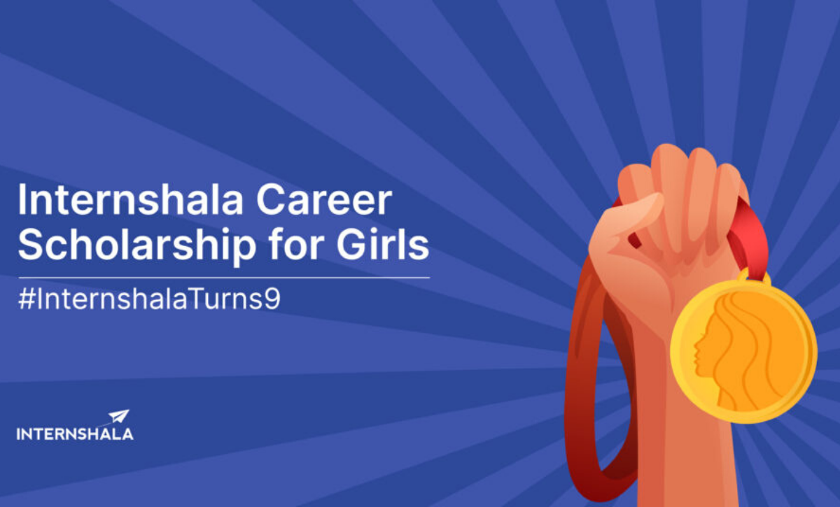 Internshala Career Scholarship for Girls 2020 Scholarship Positions