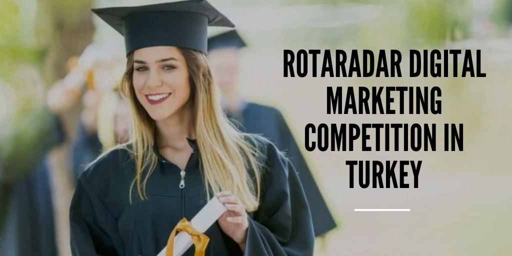 Rotaradar Digital Marketing Competition in Turkey