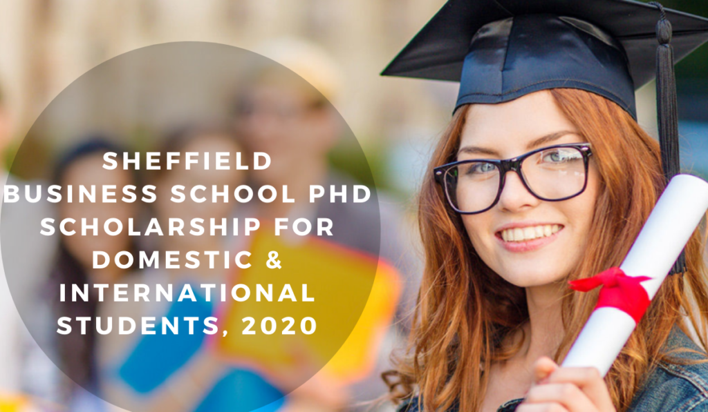 Sheffield Business School PhD Scholarship for Domestic & international Students, 2020