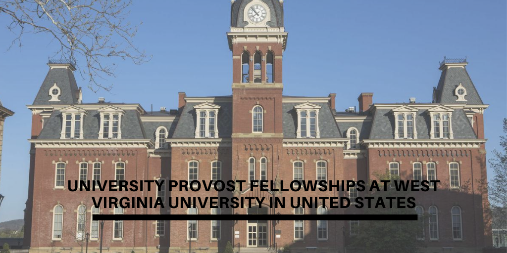 University Provost Fellowships at West Virginia University in United States
