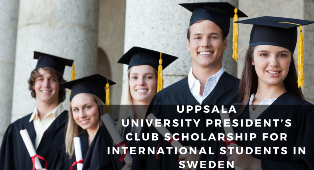 Uppsala University President’s Club Scholarship for International Students in Sweden