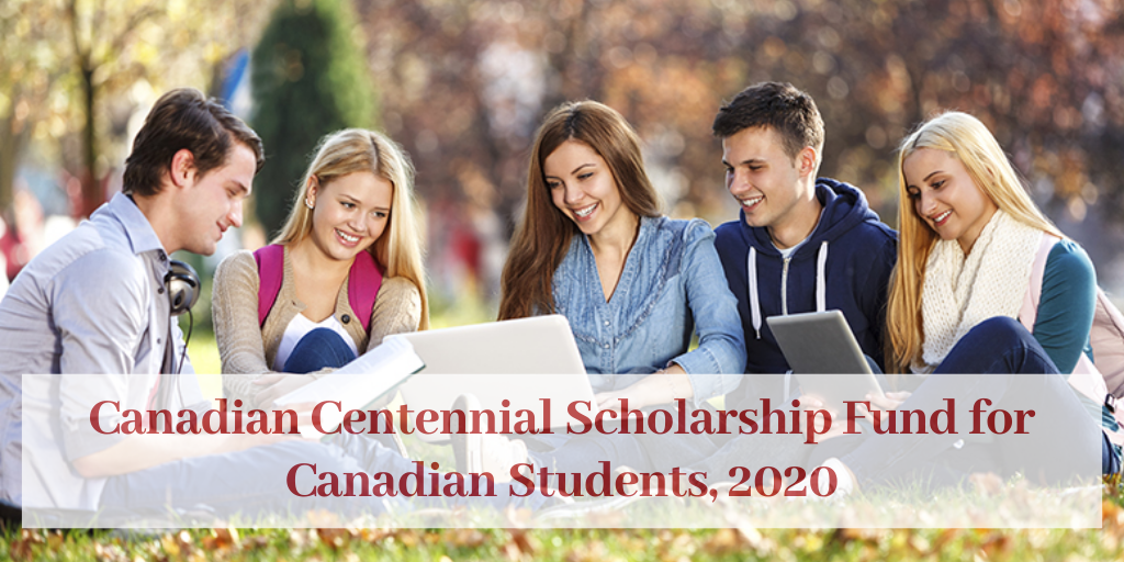 Canadian Centennial Scholarship Fund for Canadian Students, 2020