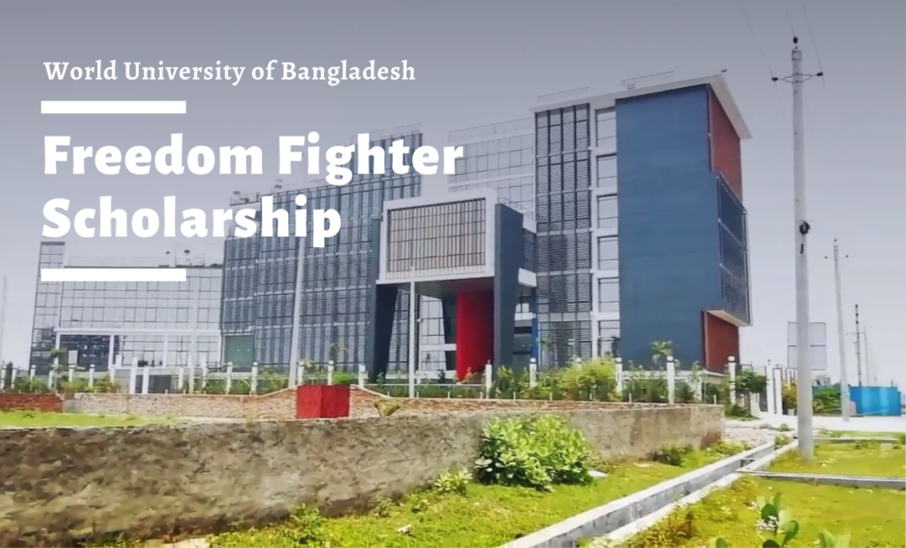 Freedom Fighter Scholarship at World University of Bangladesh