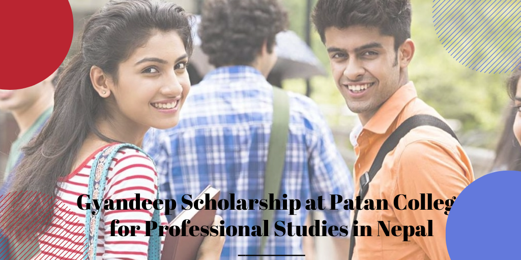 Gyandeep Scholarship at Patan College for Professional Studies in Nepal