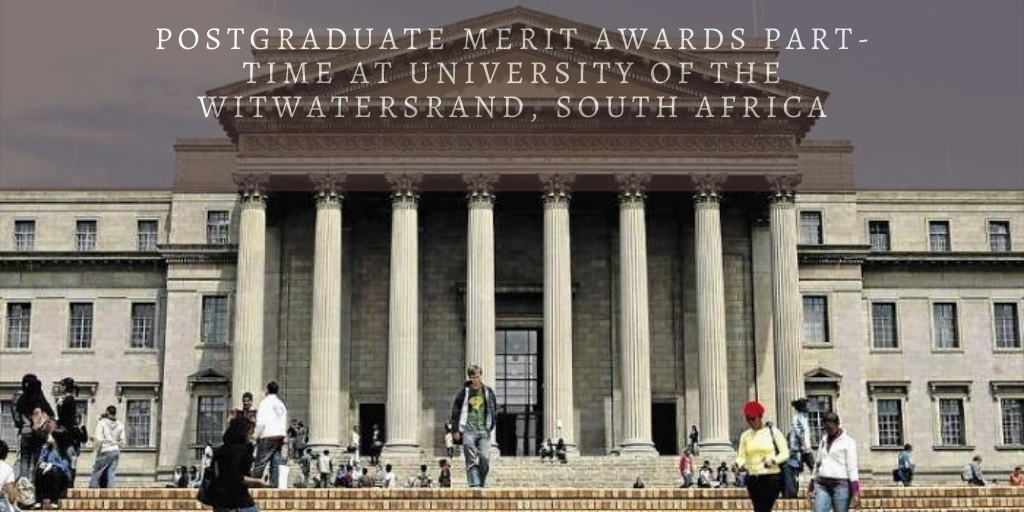 Postgraduate Merit Awards Part-Time at University of the Witwatersrand, South Africa