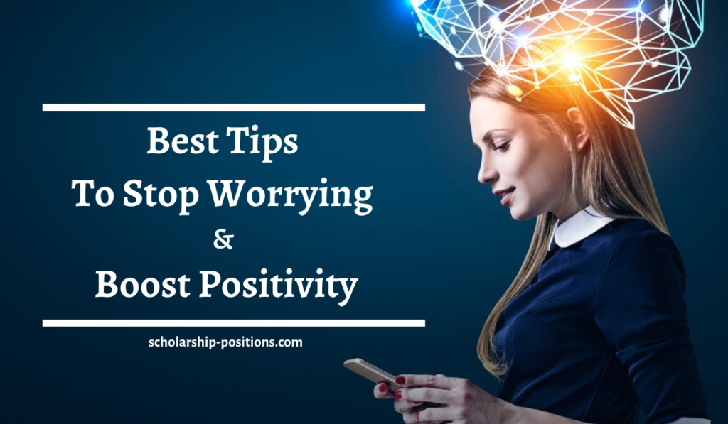 Best Tips for Students to Stop Worrying and Boost Their Positivity