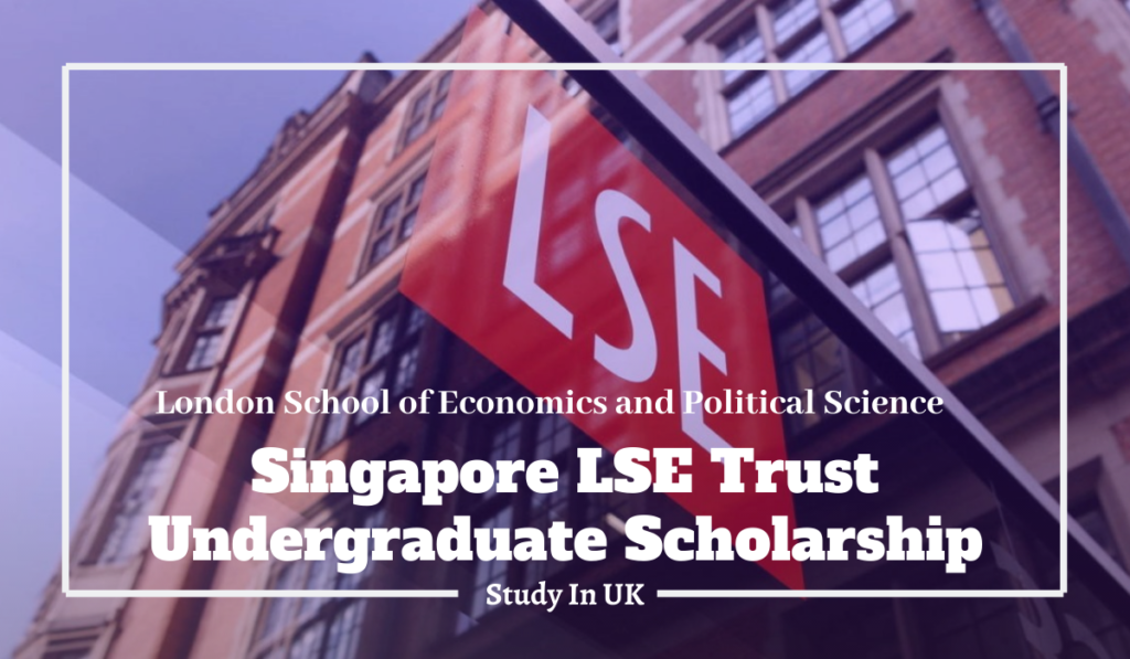 Singapore LSE Trust Undergraduate Scholarship in the UK