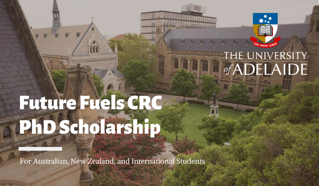 University of Adelaide Future Fuels CRC PhD Scholarship for International Students in Australia
