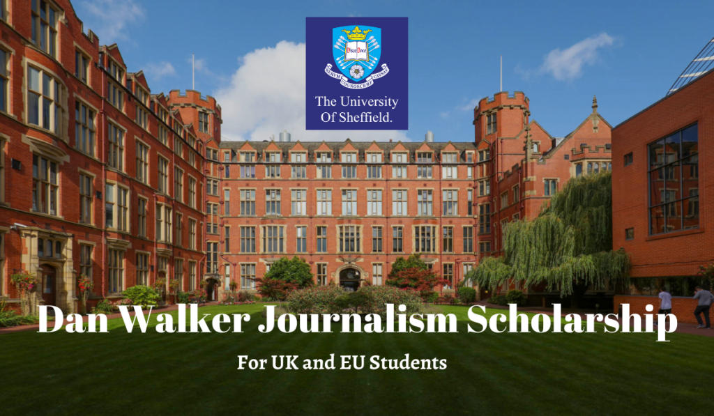 University of Sheffield Dan Walker Journalism Scholarship for UK and EU Students