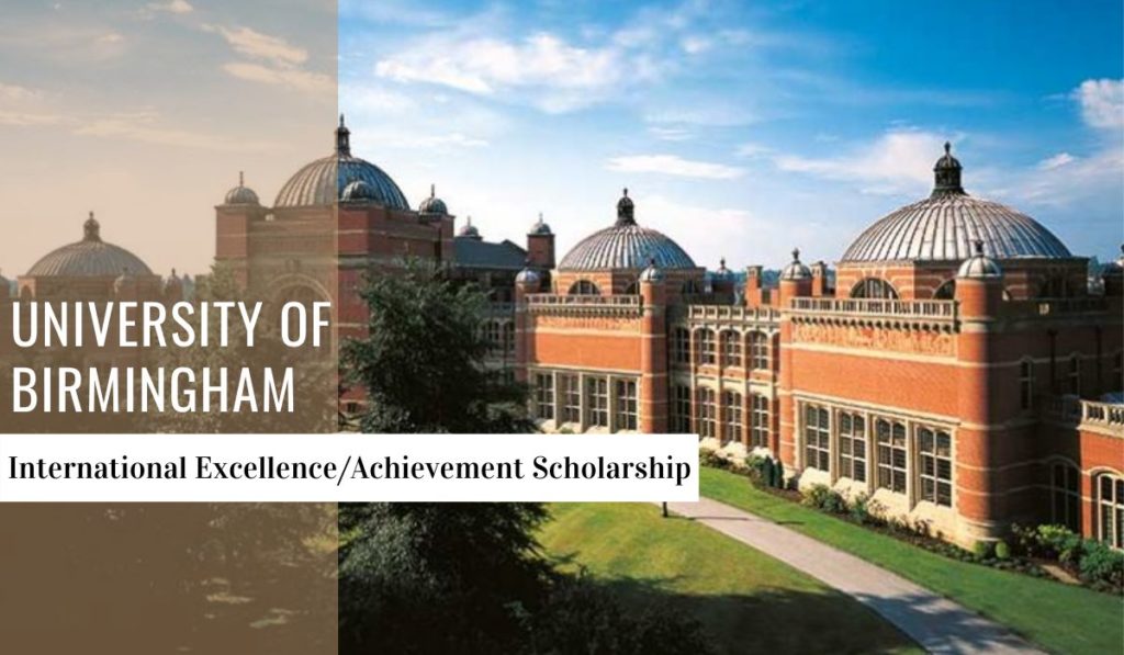 International Excellence Achievement Scholarship at University of Birmingham, UK