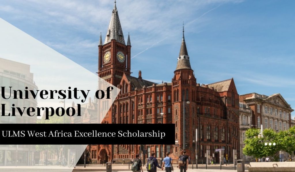 University of Liverpool ULMS West Africa Excellence Scholarship