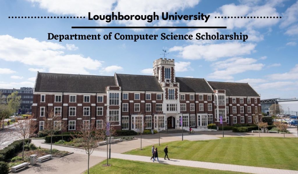 Loughborough University Department of Computer Science Scholarship in the UK