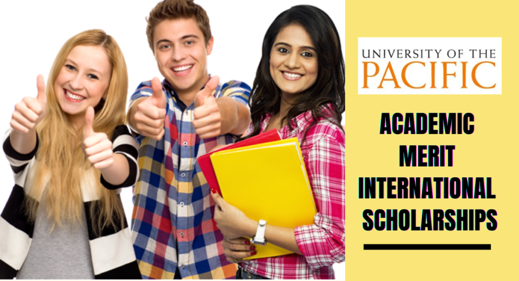 university-of-the-pacific-academic-merit-international-scholarships-in-usa