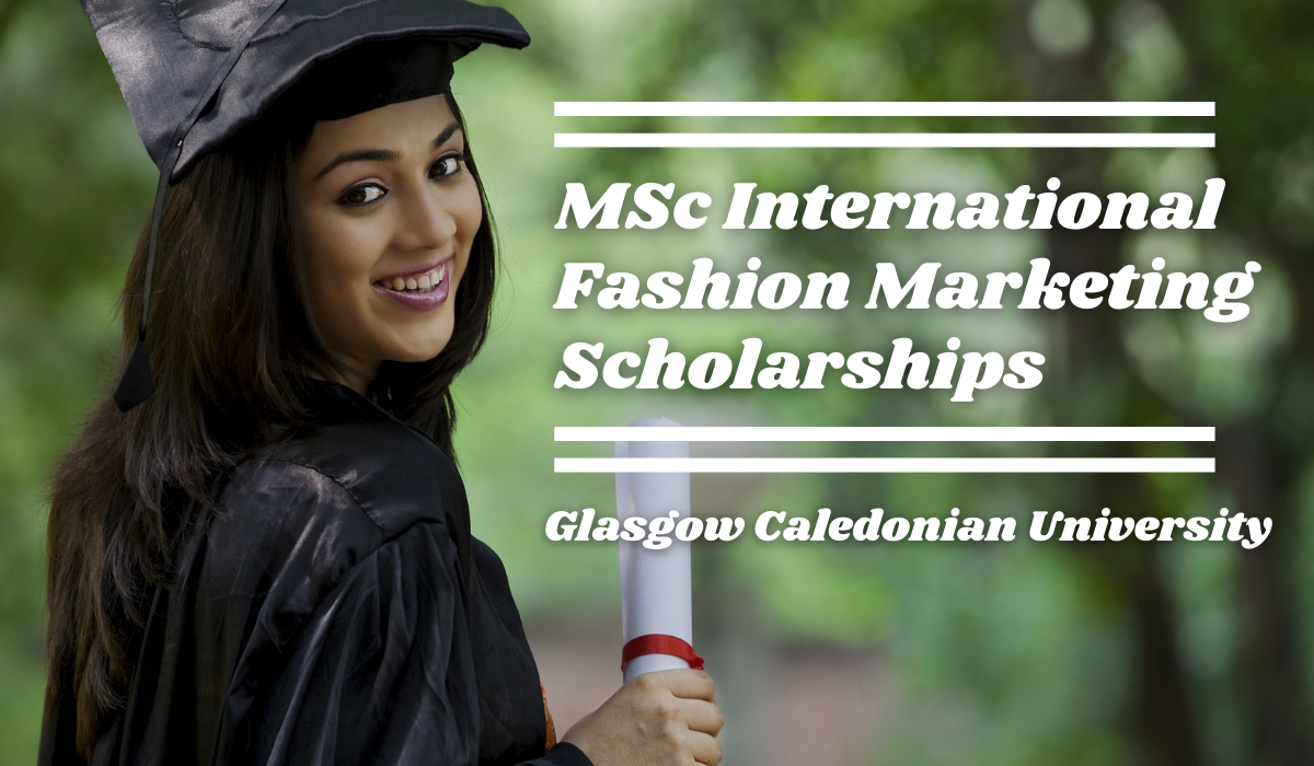 MSc International Fashion Marketing Scholarships at Glasgow Caledonian