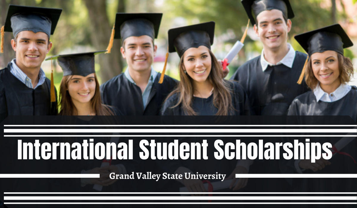 GVSU International Student Scholarships in USA Scholarship Positions