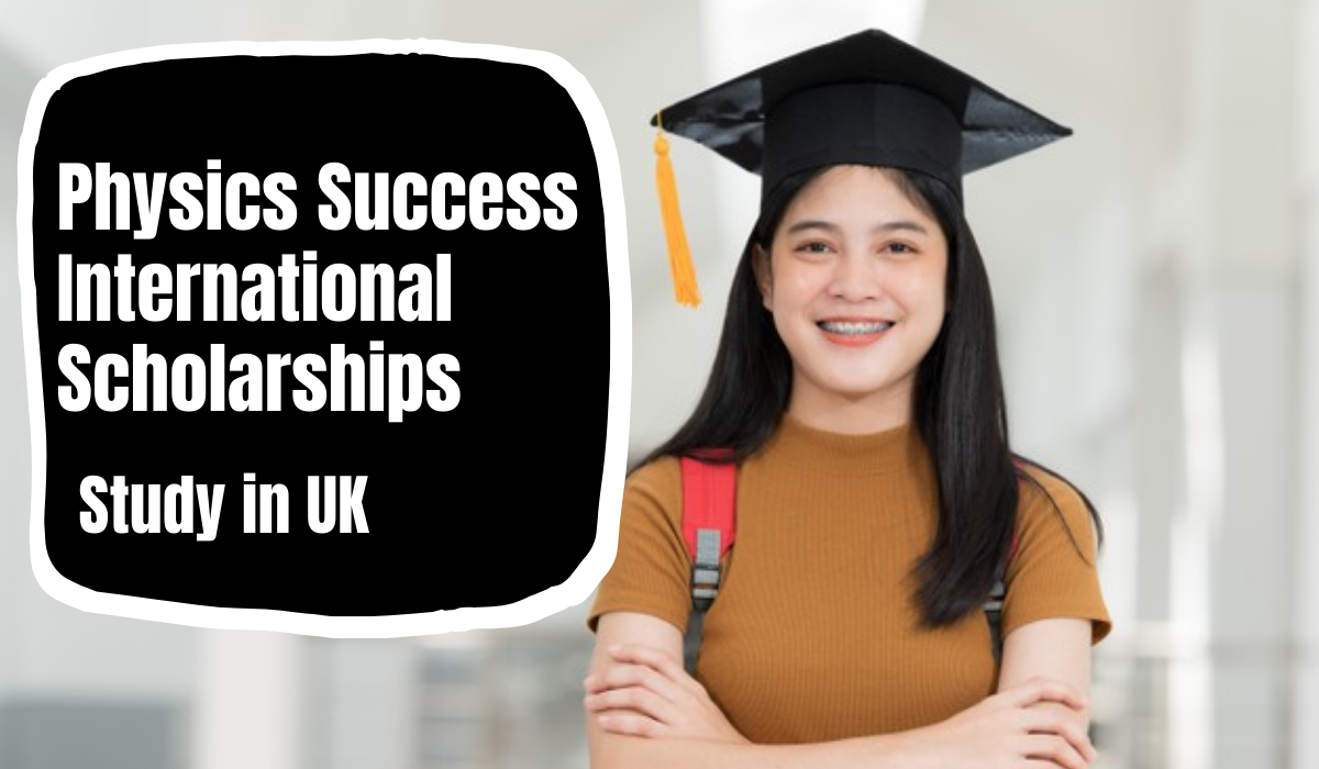 Physics Success International Scholarships in UK Scholarship