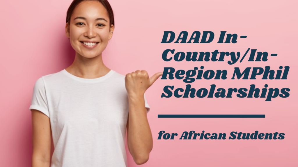 DAAD InCountry/InRegion MPhil Scholarships for African Students at