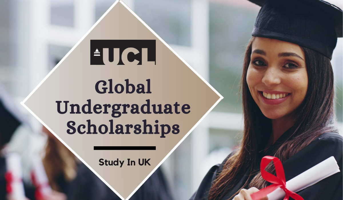 UCL Global Undergraduate Scholarships in UK Scholarship Positions