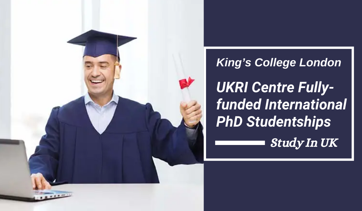 UKRI Centre Fullyfunded International PhD Studentships in UK