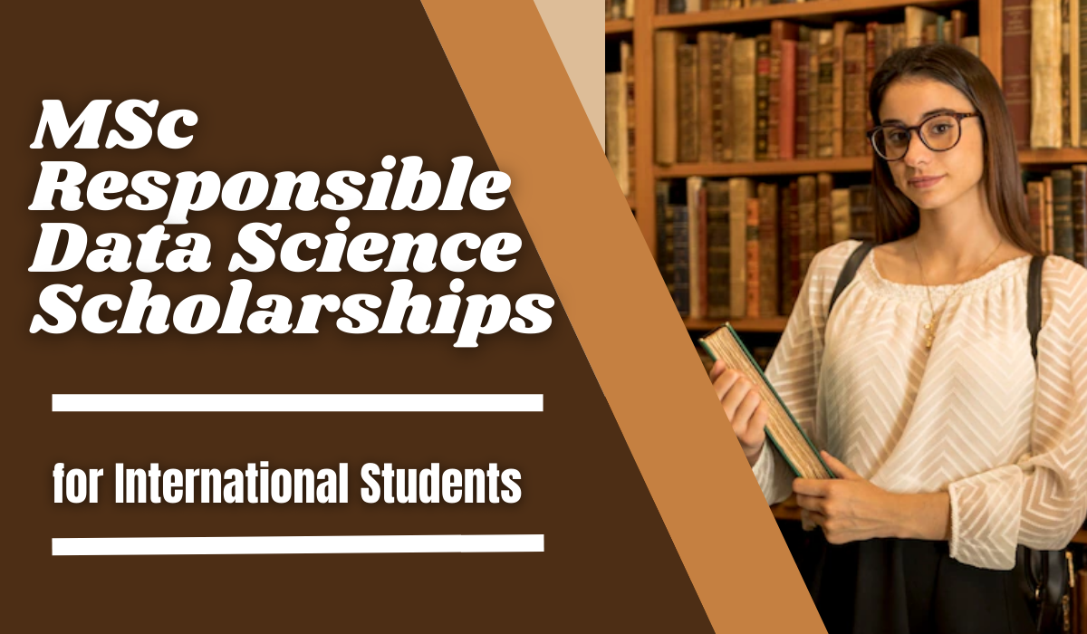 MSc Responsible Data Science Scholarships for International Students in