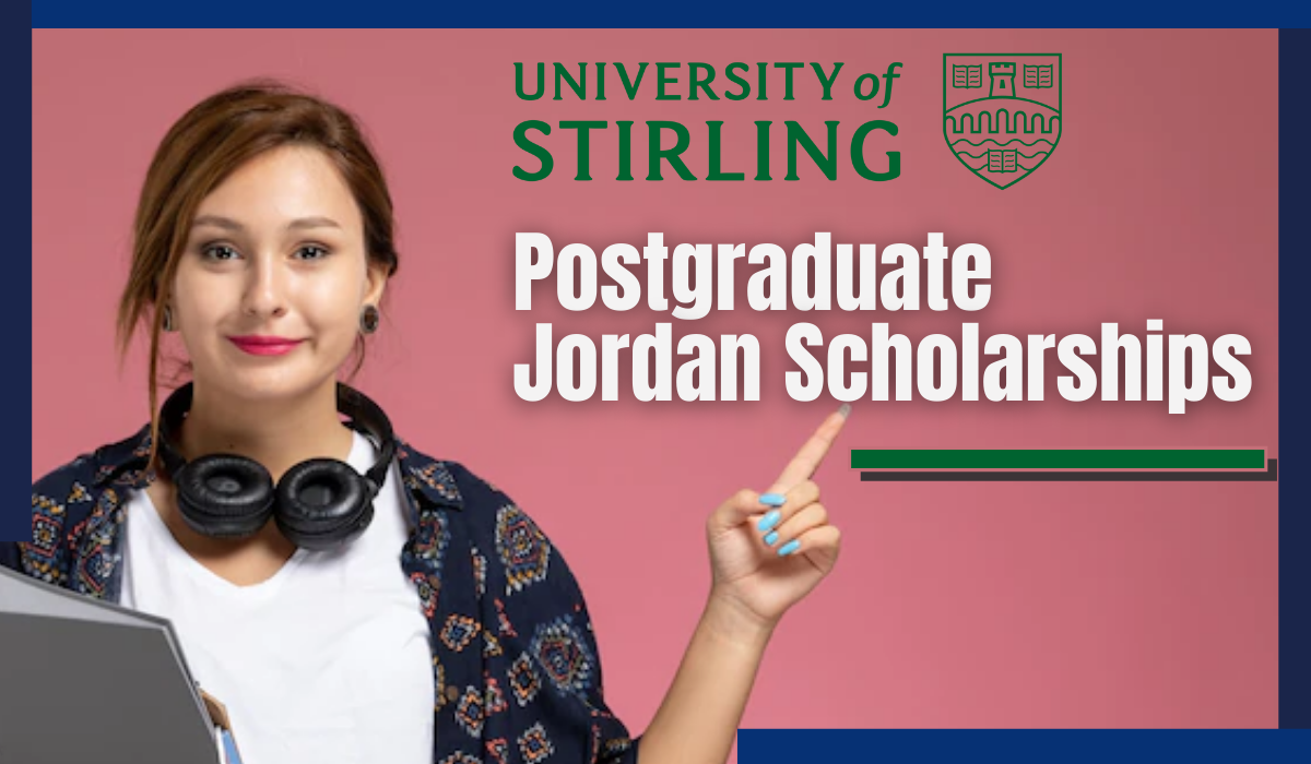 University of Stirling Postgraduate Jordan Scholarships in UK ...