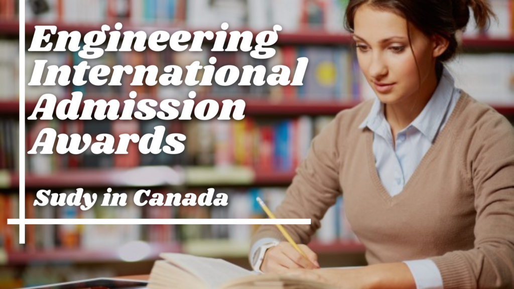 Engineering International Admission Awards in Canada