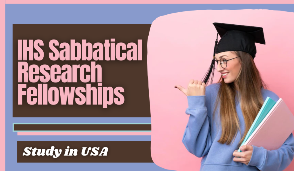 IHS Sabbatical Research Fellowships in USA