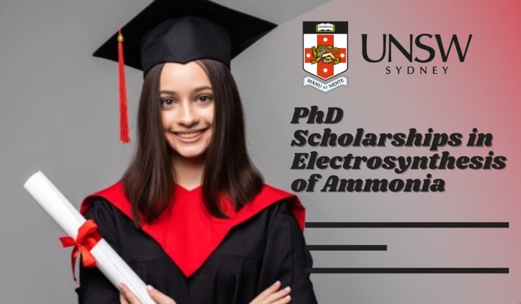 UNSW PhD Scholarships in Electrosynthesis of Ammonia, Australia