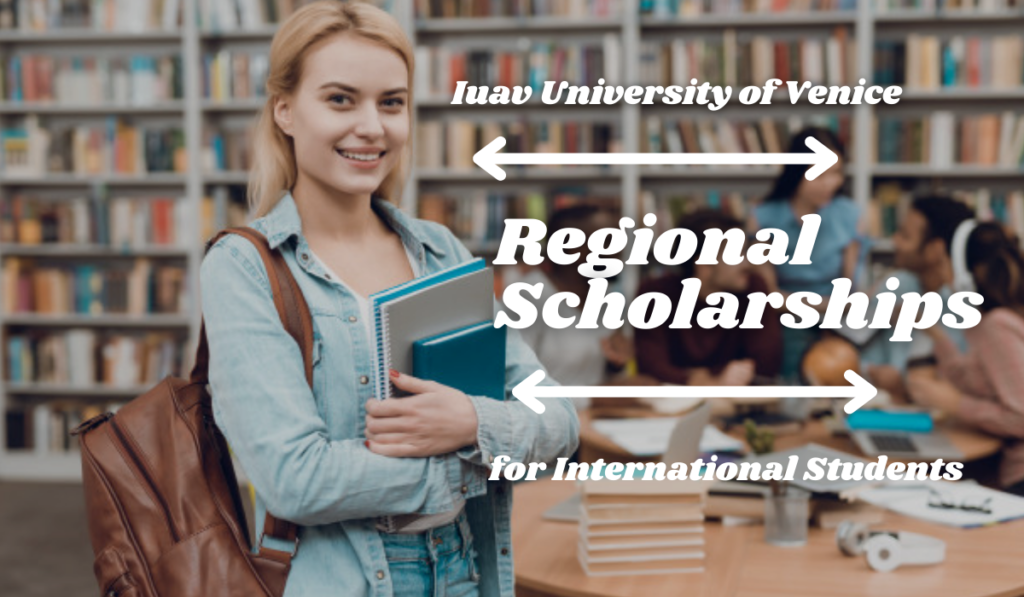 Regional Scholarships for International Students at Iuav University of Venice, Italy